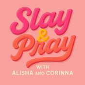 Podcast Slay and Pray with Alisha and Corinna