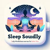 Podcast Sleep Soundly: Daily Mindfulness Exercises for Better Rest