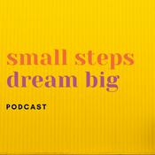 Podcast Small Steps Dream Big