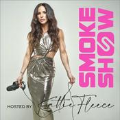 Podcast Smoke Show with Kattie Fleece
