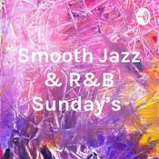 Podcast Smooth Jazz & R&B Sunday's