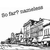 Podcast So far? Nameless