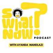 Podcast SO...What Now?