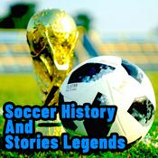 Podcast Soccer History and Stories Legends