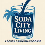 Podcast Soda City Living: Life, Culture, and Community in Columbia & South Carolina