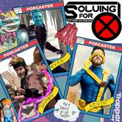 Podcast Solving for X: An X-Men TAS Podcast