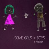 Podcast Some Girls + Boys