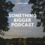 Podcast Something Bigger Podcast
