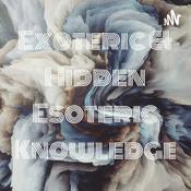 Podcast Exoteric & Hidden Esoteric Knowledge