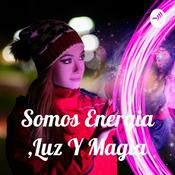 Podcast Somos Energia ,Luz Y Magia