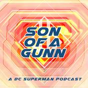 Podcast Son of a Gunn: Let’s Talk About Superman