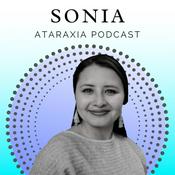 Podcast Sonia ataraxia: salud mental, autoestima y relaciones sanas.