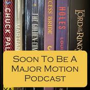 Podcast Soon To Be A Major Motion Podcast