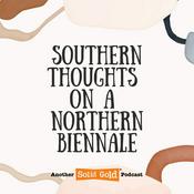 Podcast Southern Thoughts on a Northern Biennale