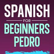 Podcast Spanish for Beginners Pedro