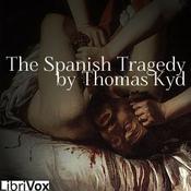 Podcast Spanish Tragedy, The by Thomas Kyd (1558 - 1594)