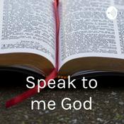 Podcast Speak to me God!