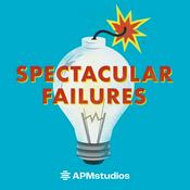 Podcast Spectacular Failures