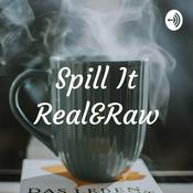 Podcast Spill It Real&Raw