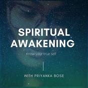 Podcast SPIRITUAL AWAKENING WITH PRIYANKA BOSE