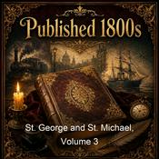 Podcast St. George and St. Michael, Volume 3