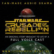 Podcast Star Wars: Crusade of the Rebellion | A Fan Audio Drama
