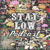 Podcast Stay Low Podcast