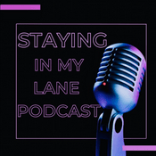 Podcast Staying In My Lane