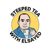 Podcast Steeped Tea With Elsayed