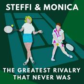 Podcast Steffi &amp; Monica: The Greatest Rivalry That Never Was