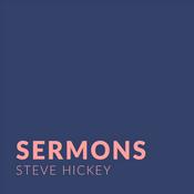 Podcast Steve Hickey Sermons