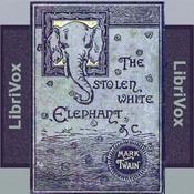 Podcast Stolen White Elephant (Version 2), The by Mark Twain (1835 - 1910)