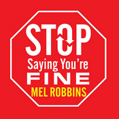 Podcast Stop Saying You're Fine by Mel Robbins, Book Summary, Podcast, English