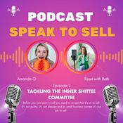Podcast Speak To Sell : The Podcast