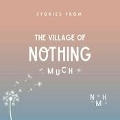 Podcast Stories from the Village of Nothing Much