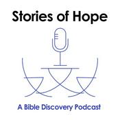 Podcast Stories of Hope | A Bible Discovery Podcast