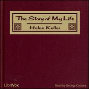 Podcast Story of My Life (Version 2), The by Helen Keller (1880 - 1968)