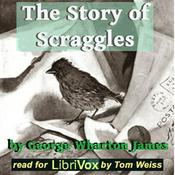Podcast Story of Scraggles, The by George Wharton James (1858 - 1923)