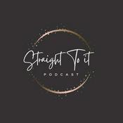 Podcast Straight To it