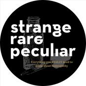 Podcast Strange. Rare. Peculiar.
