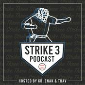 Podcast Strike 3 Podcast w/CB, ENak, &amp; Trav