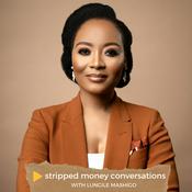 Podcast Stripped Money Conversations with Lungile Mashigo