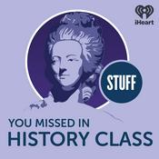 Podcast Stuff You Missed in History Class