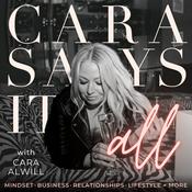 Podcast Cara Says It All