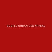 Podcast Subtle Urban Sex Appeal