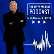 Podcast Success Made Simple with Dr. Dave Martin