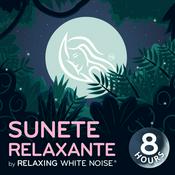 Podcast Sunete relaxante I by Relaxing White Noise