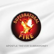 Podcast Supernatural Fire  Apostle Trevor Subramoney
