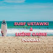 Podcast Surf Ustawki & Luźne Gadki