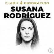 Podcast Susana Rodríguez - Flash Biográfico